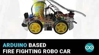 Fire Fighting Robot using Arduino UNO