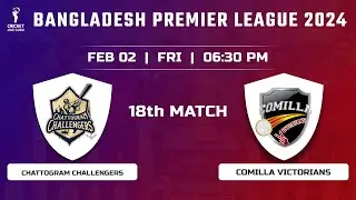 Chattogram Challengers vs Comilla Victorians 18th Match PREDICTION | BPL 2024 CC vs CV Playing 11