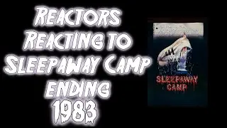 Reactors React to Sleepaway Camp Ending (***SPOILERS!***)