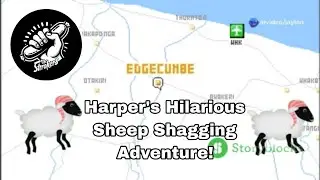 Harper's Hilarious Sheep Shagging Adventure!