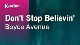 Don't Stop Believin' - Boyce Avenue | Karaoke Version | KaraFun