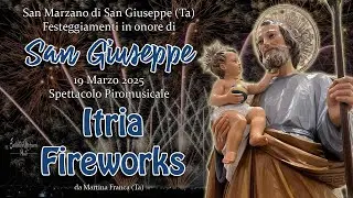 SAN MARZANO DI SAN GIUSEPPE (Ta) - SAN GIUSEPPE 2025 - ITRIA FIREWORKS (Night Show)