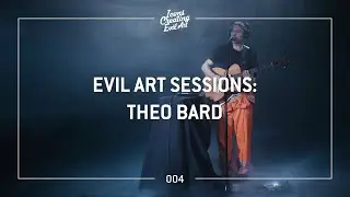 Evil Art Sessions 004 - Theo Bard - 18 Dollars