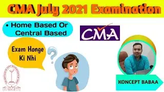 CMA July 2021 Update | Important Update For July 2021 | KONCEPT BABAA