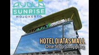 AYOLA SUNRISE MOJOKERTO || Review Hotel Diatas Sunrise Mall