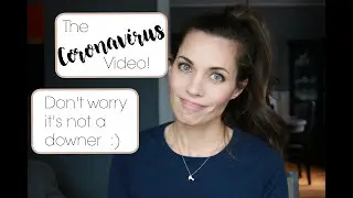 Heyyyy it's the Coronavirus vid!