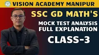 SSC GD MATH'S MOCK TEST FULL EXPLANATION CLASS - 3 | BY SIR BABU (VISION ACADEMY MANIPUR) 