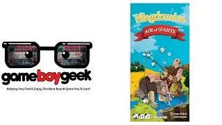 Kingdomino: Age of Giants Review with the Game Boy Geek