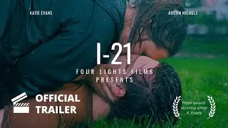 I-21 | OFFICIAL TRAILER (2024) | FOUR LIGHTS FILMS - A New Indie Drama