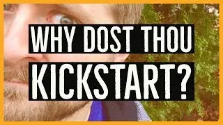Why Start a Kickstarter
