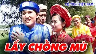 LẤY CHỒNG MÙ | CỔ TÍCH VIỆT NAM | CỔ TÍCH MỚI HAY NHẤT 2026 | CỔ TÍCH THVL
