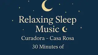 &ldquo;Curadora &ndash; Casa Rosa | 30 Minutes of Relaxing Sleep Music 🌸✨ #peacefulambition #youtube