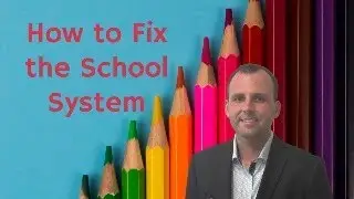 Thoughts on How to Reform the US Education System