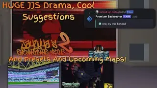 HUGE JJS DRAMA, COOL SUGGESTIONS, PRESETS AND UPCOMING MAPS (Shenanigans News 2: Episode 6)