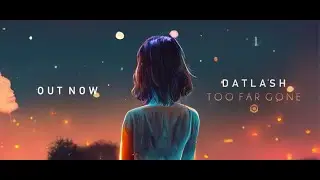 Datlash - Too Far Gone | Visualizer [Blue Tunes Records]