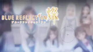 Blue Reflection Sun [Story/Gameplay/Summons]