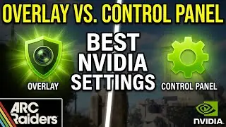 Arc Raiders!Nvidia Control Panel vs  Nvidia Overlay best settings!