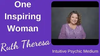 One Inspiring Woman,  Ruth Theresa interviewed by Laurie