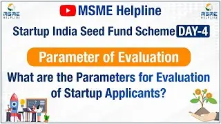 Startup India Seed Fund Scheme Course Day 4 :: Parameters for Evaluation of Eligible Startups.