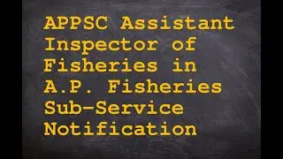 APPSC Assistant Inspector of Fisheries in A P  Fisheries Sub Service Notification