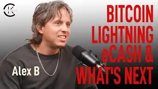 008 'THE FUTURE OF BITCOIN: SCALING & PRIVACY, LIGHTNING & eCASH' with Alex B.- All In Bitcoin w/ CK