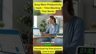 Busy Mom Productivity Hack &ndash; Time Blocking That Works