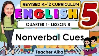 ENGLISH 5 QUARTER 1 LESSON 8 REVISED K-12 MATATAG Nonverbal Cues