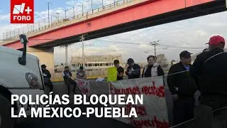 Polic&iacute;as bloquean la M&eacute;xico-Puebla - Las Noticias