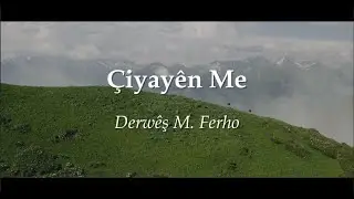 Derw&ecirc;ş M. Ferho - &Ccedil;iyay&ecirc;n Me | Helbesta Kurd&icirc; / Helbest Xane