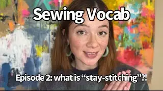 WHAT IS &ldquo;STAYSTITCHING?!!&rdquo; How do I Staystitch? Sewing Vocab episode 2