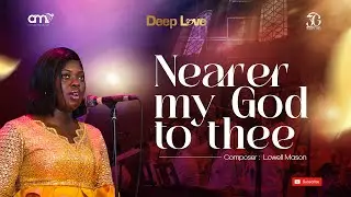 NEARER MY GOD TO THEE || LOWEL MASON BY AMAZING VOICE TOGO
