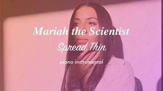 Mariah the Scientist - Spread Thin | Piano Instrumental (Karaoke & Lyrics)