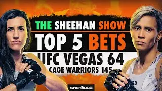 TOP 5 BETS: UFC Vegas 64 & Cage Warriors 145 | Betting Tips / Picks / Predictions (The Sheehan Show)