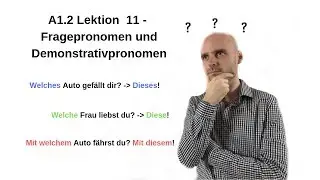 Deutschkurs A1.2 Lektion 11 - Welch( ) + Dies( )