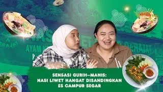 JELAJAH KULINER EPS 57: SENSASI GURIH–MANIS: NASI LIWET HANGAT DISANDINGKAN ES CAMPUR SEGAR