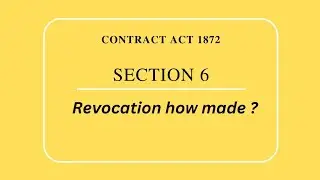 Revocation how made ? | Section 6 of Contra&ccedil;t Act 1872| The LAW Central