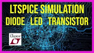 Experiment #9x: Simulation of Diodes, LEDs and Transistor Logic Circuits Using LTspice