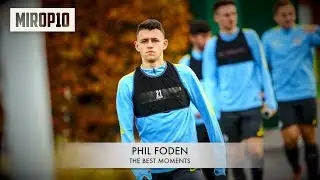 PHIL FODEN - THE BEST MOMENTS (2017)