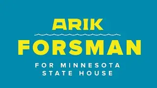 Arik Forsman for MN House Campaign Launch