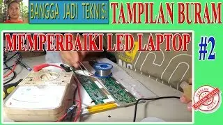 Cara Memperbaiki Led Laptop BackLight Mati Part 2