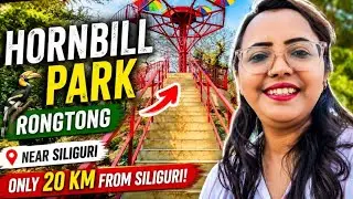 Hornbill PARK | Hornbill Park Rongtong | Rongtong Skywalk | New Tourist Spot Near Siliguri