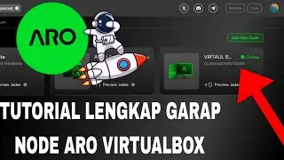 TUTORIAL LENGKAP GARAP NODE ARO NETWORK CLIENT PAKAI VIRTUALBOX #airdrop #crypto #Gateio