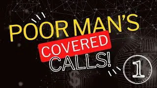 What's A Poor Man's Covered Call? #1 In a Series