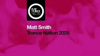 Matt Smith - Trance Nation 2025