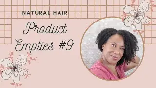 Natural Hair Product Empties #9
