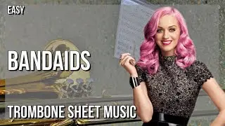 Trombone Sheet Music: How to play Bandaids by Katy Perry