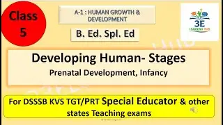 CLASS 5 Developing Human  prenatal and infancy stage