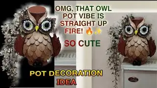 🦉 Owl Pot Decoration Ideas 😍 | This DIY Is Going Viral ✨ @NeelamCreativeCorner