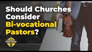 Should Churches Consider Bivocational Pastors?