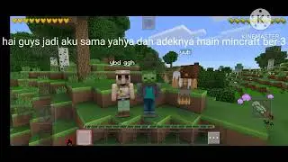 Main minicraft sama Yahya dan adeknya